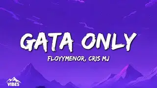 FloyyMenor - GATA ONLY ft. Cris MJ (Lyrics)
