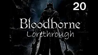 Bloodborne lorethrough 20 - Yahargul, Nowonarodzony |Pl Eng Sub|