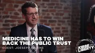 Medicine Has to Win Back the Public Trust | Guest: Joseph Marine | Ep 311