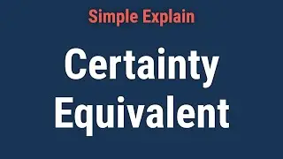 What Is a Certainty Equivalent and How Is It Used?