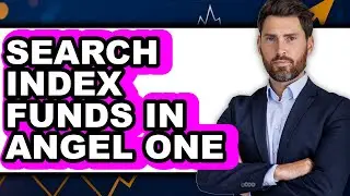 How to Search Index Funds in Angel One - Easy Guide