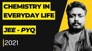 Chemistry in Everyday Life | Previous years JEE questions (Year 2021)