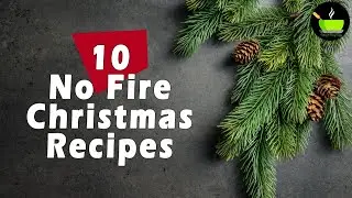 10 No Fire Christmas Recipes
