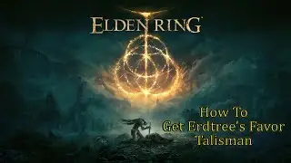 Elden Ring 💠 How To Get Erdtree's Favor Talisman (Stonesword Key)
