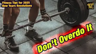 Don't Overdo It In The Gym || The Filthy Casual's Guide to 2025 New Years' Fitness Resolutions