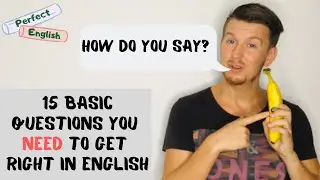 DON'T ask these questions incorrectly in English