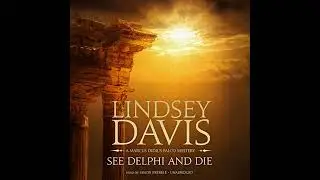 See Delphi and Die: A Marcus Didius Falco Mystery by Lindsey Davis | Free Audiobook