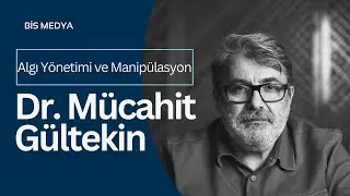 Algı Yönetimi ve Manipülasyon - Dr. Mücahit Gültekin