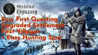 Medieval Dynasty Guide Walkthrough Part 2 &ndash; Easy Questing, Upgraded Settlement and First Villager