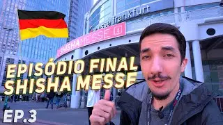 EPIS&Oacute;DIO FINAL | VLOG SHISHA MESSE 2022
