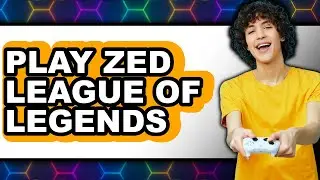 How To Play Zed League Of Legends - Full Guide