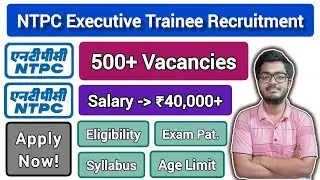 NTPC Executive Trainee Recruitment 2026 || 515 EET Vacancies || Salary ₹1,40,000 || GATE 2025 ||