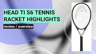 Review of the HEAD Ti S6 Tennis Racket: Perfect for Beginners and Intermediates!