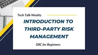 GRC for Beginners: Introduction to Third Party Risk Management