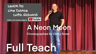 BEGINNER LINE DANCE LESSON 157 - A Neon Moon - Part 1 - Full Teach