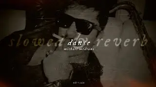 &mdash; michael medrano ♱ danse | ( slowed + reverb )