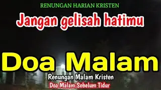 Renungan malam - Jangan gelisah hatimu