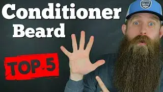 Beard Conditioners [2020] Top 5!