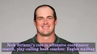 Nick Sirianni&rsquo;s role in offensive coordinator search, play-calling head coaches: Eagles mailbag
