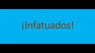 &iexcl;Infatuados!