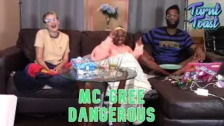 Turnt or Toast | MC Gree: Dangerous