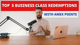 Top 5 Business Class You Can Book With Amex Membership Rewards Points