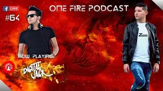 One Fire Podcast #64 Digital Jack (LIVE)