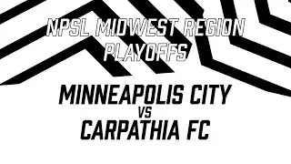 Minneapolis City SC v Carpathia FC //NPSL Midwest Regional Semifinals 2021 Full Match
