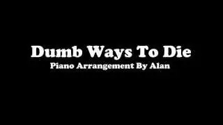 Dumb Ways To Die [Piano Arrangement] + Sheet Music Download