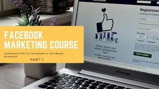 Facebook Marketing Introduction | Facebook Marketing Full Course Part-1 | Marketing Geek