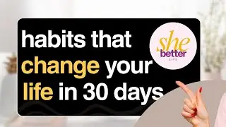 Habits that Change Your Life in 30 Days