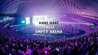 TWICE (트와이스)- Hare Hare (Empty Arena)
