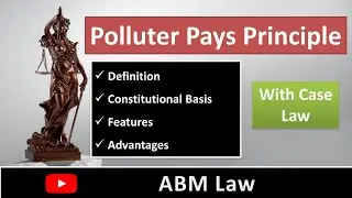 Polluter Pays Principle in Environmental Law in Hindi | Definition | Features | Case Law | ABMLaw