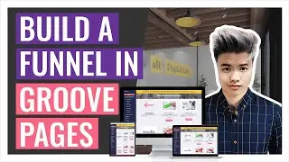 How To Build A Funnel In GroovePages (Step by Step Tutorial) - GroovePages Tutorial