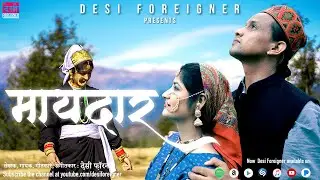 Maydaar | Modern Kumouni Song | Desi Foreigner [Official Music Video]