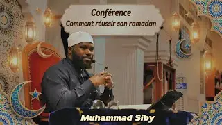 Comment réussir pleinement son Ramadan ? | Conférence inspirante