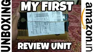 I Got My First Review Unit - UNBOXING AND HOW I GOT IT?