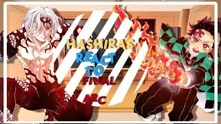 ||season 1Hashiras react to final arc||REMAKE||NO PART 2
