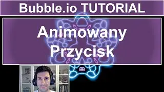Animowany Przycisk 🎨📲 | Bubble.io TUTORIAL