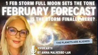 FEBRUARY FORECAST &bull; The Storm Full Moon Today Sets the Tone!