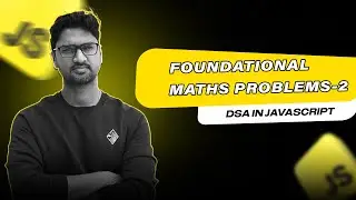 Foundational Maths Problems - 2 | DSA with JavaScript | Vishwa Mohan