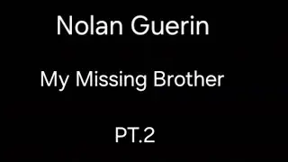PT.2 MY MISSING BROTHER 