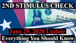 2nd Stimulus Check Update || EVERTHING That You Need To Know || Monday, June 29, 2020 Update