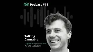 Talking Cannabis with Prohibition Partners | Mar 2021, Ep.14