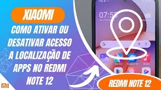 Como ativar ou desativar acesso a localiza&ccedil;&atilde;o de apps no Redmi Note 12 - Passo a passo