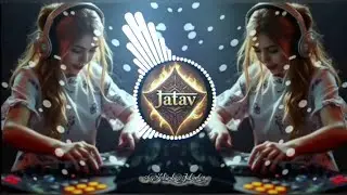 Jatav remix songs 🎶 DJ remix songs 🎶 Jatav New songs 🎶 up main aaja jatavani remix songs 🎶 2025 New 