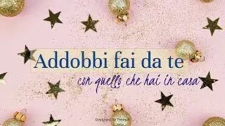 ADDOBBI NATALIZI fai da te con quello che HAI IN CASA - riciclo creativo tutorial #90