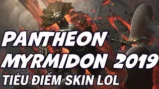 Pantheon Myrmidon l&agrave;m lại 2019 - Skin Review - Li&ecirc;n Minh Huyền Thoại