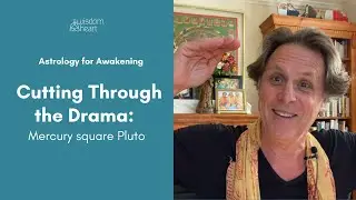 Cutting Through the Drama: Mercury square Pluto