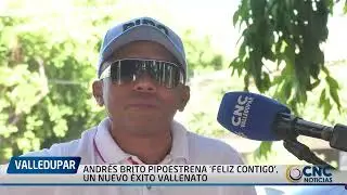 ANDR&Eacute;S BRITO PIPOESTRENA 'FELIZ CONTIGO', UN NUEVO &Eacute;XITO VALLENATO